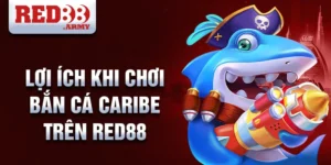 Lợi ích khi chơi bắn cá caribe trên red88