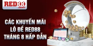 Các khuyến mãi lô đề red88 tháng 8 hấp dẫn