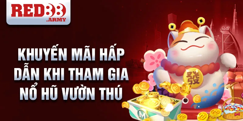 Khuyến mãi hấp dẫn khi tham gia nổ hũ vườn thú